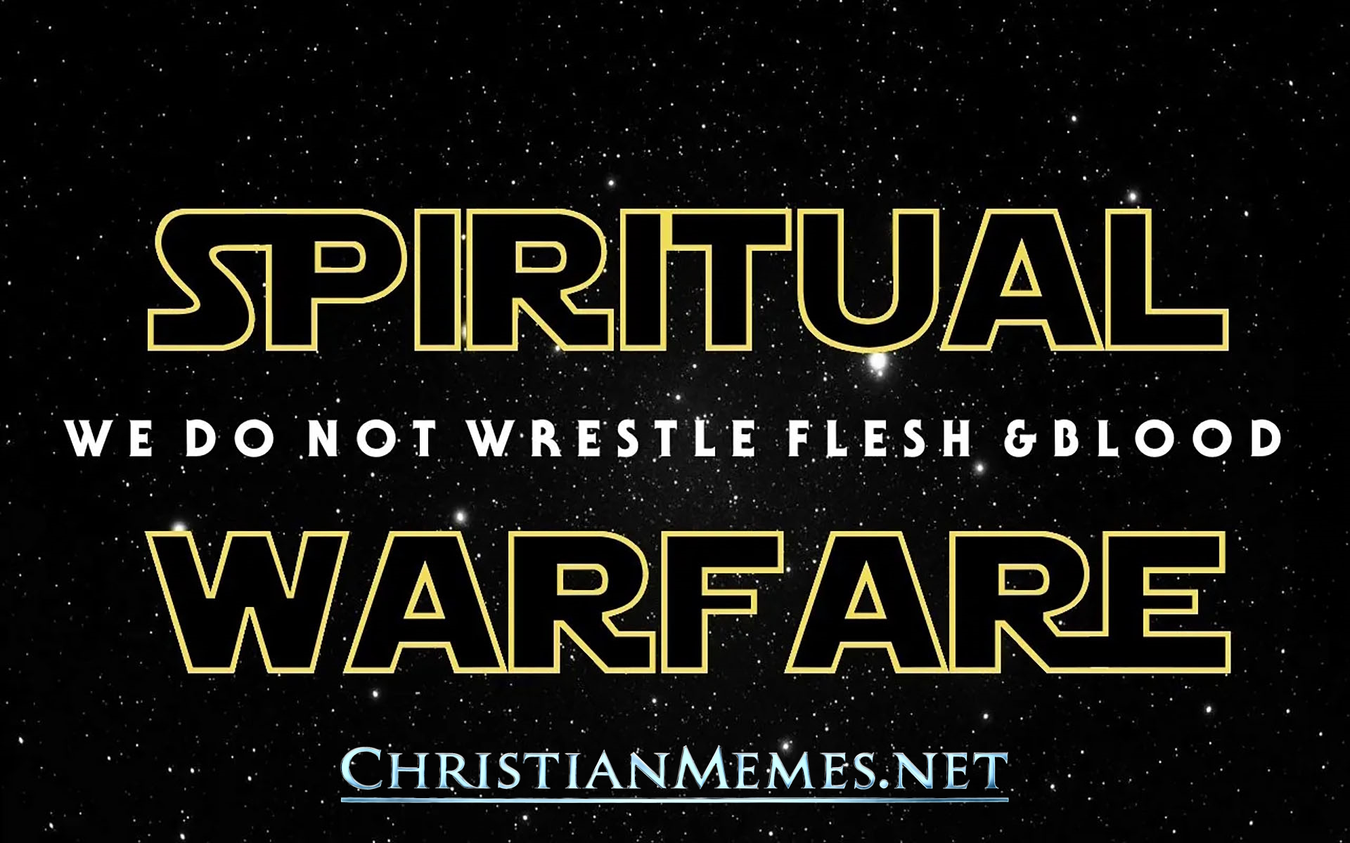 Spiritual Warfare We Do Not Wrestle Flesh and Blood