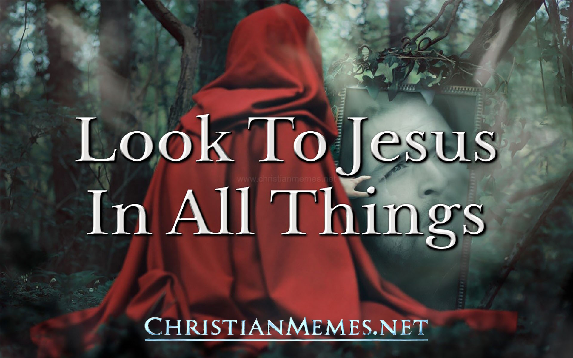 Look to Jesus in All Things