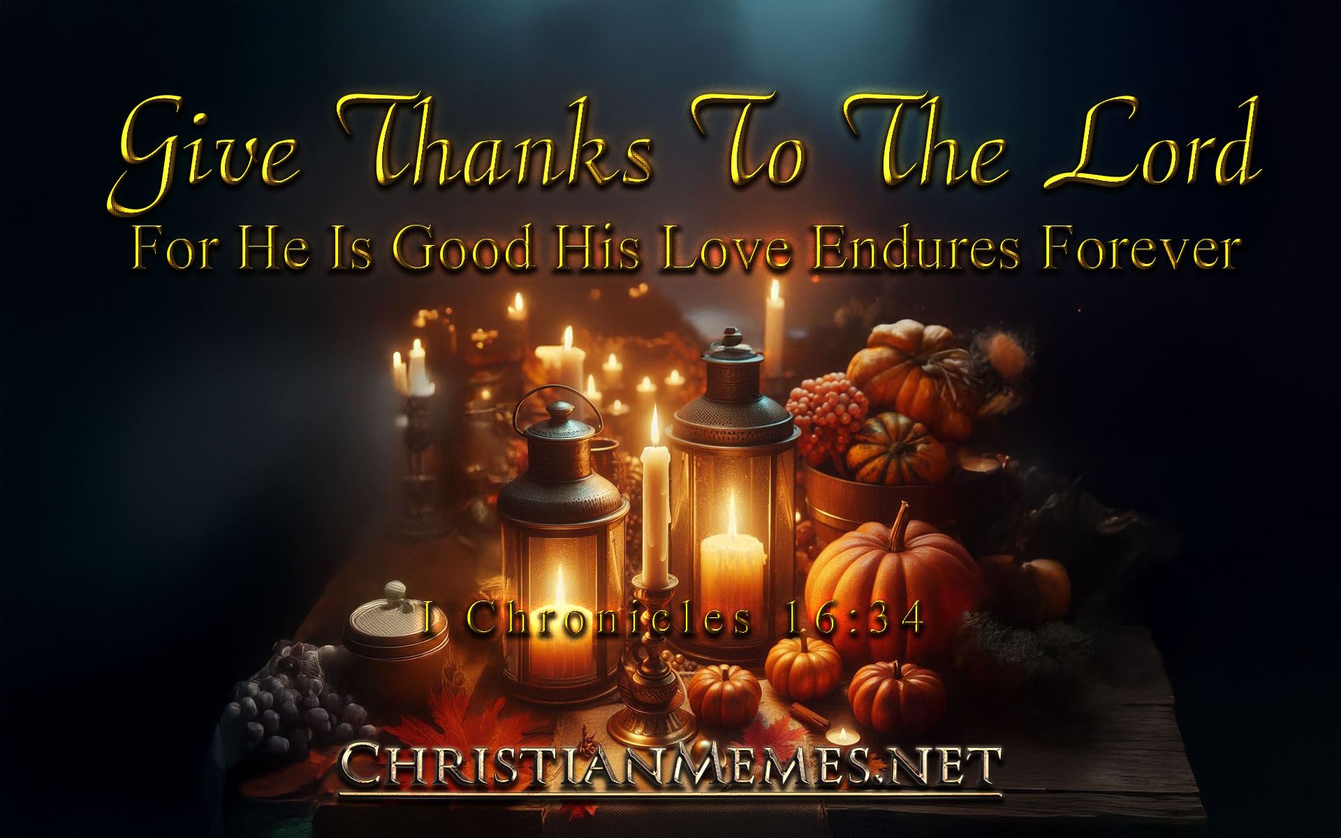 Give Thanks To The Lord 1 Chronicles 16 Verse 34