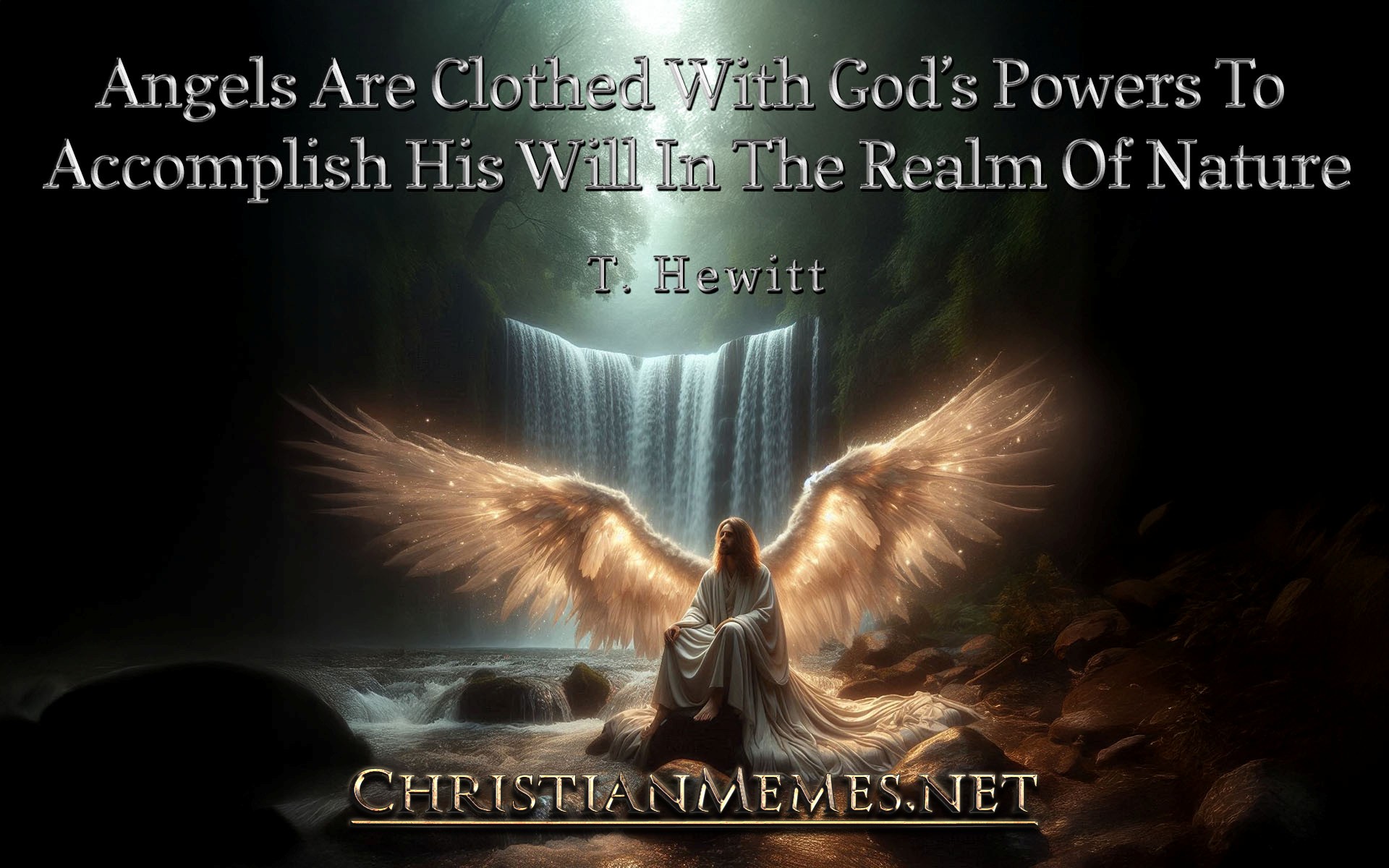 Angels Clothed With Powers Quote by T. Hewitt